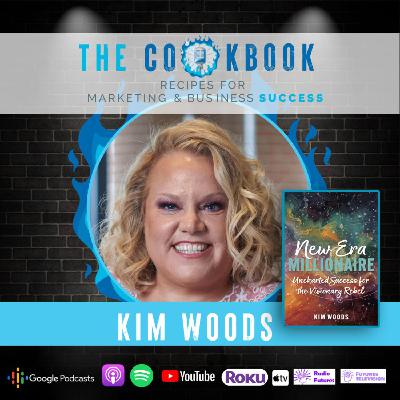 The Cookbook Podcast Kim Woods: The Art of Business Strategy - New Era Millionaire