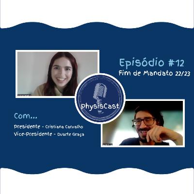 Episódio 12 - Fim de Mandato 22/23 com Cristiana Carvalho e Duarte Graça