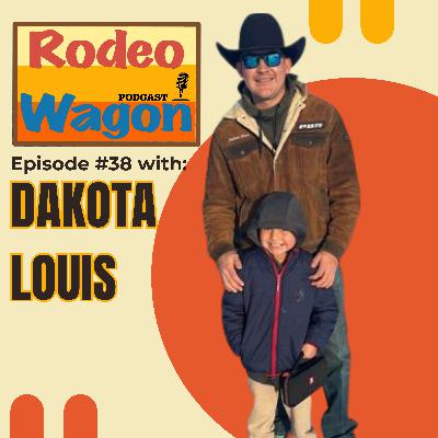 Ep. 38 - Dakota Louis - Professional Bull Rider