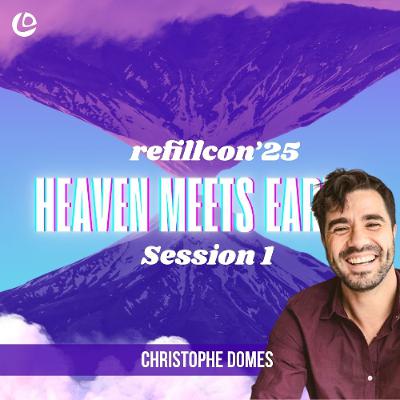 REFILL CONFERENCE - SESSION 1 - HEAVEN MEETS EARTH | Pastor Christophe Domes