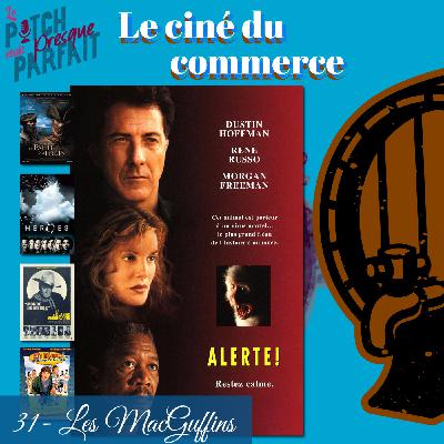 31 - LES MACGUFFINS - LE CINÉ DU COMMERCE