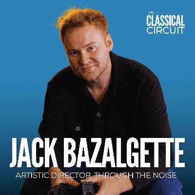 29. Jack Bazalgette: defining the term 'classical music', getting projects off the ground, and bringing classical music to gig venues