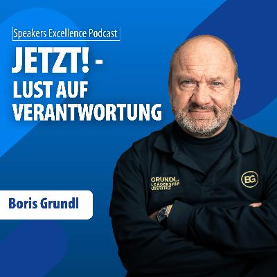Jetzt! - Lust auf Verantwortung | Boris Grundl Jetzt! - Lust auf Verantwortung | Boris Grundl