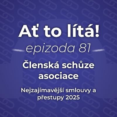 81: Členská schůze ČADG a nejzajímavější smlouvy a přestupy 2025 💰 81: Členská schůze ČADG a nejzajímavější smlouvy a přestupy 2025 💰