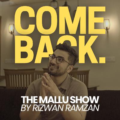 WE ARE BACK x The Mallu Show, Ep. 83