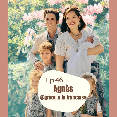#47 -Agnès, les montagnes russes de ma maternité