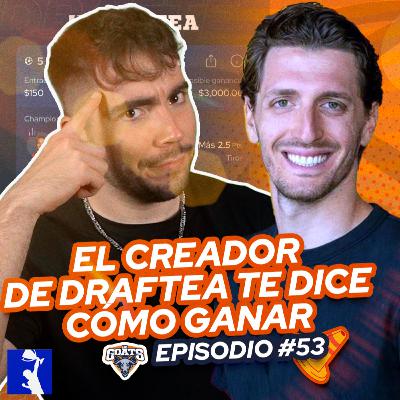 Episodio 53: El creador de Draftea te dice cómo ganar en el Fantasy (Con Alán Jaime) 🐐