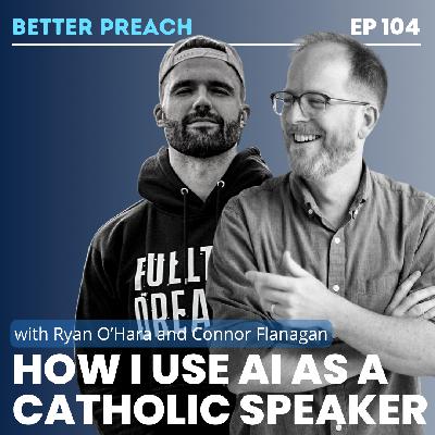 104. How I Use AI as a Catholic Speaker