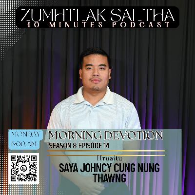 Morning Devotion - Bawipa Duh Ningin - Saya Johncy Cung Nung Thawng Morning Devotion - Bawipa Duh Ningin - Saya Johncy Cung Nung Thawng