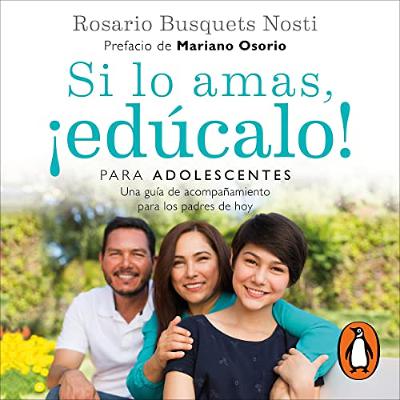 Si lo amas, ¡edúcalo! Para adolescentes [If You Love Him, Educate Him! For Teenagers] (Audiolibro) | Prueba Gratis