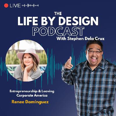 25_Leaving Corporate America To Entrepreneurship with Renee Dominguez