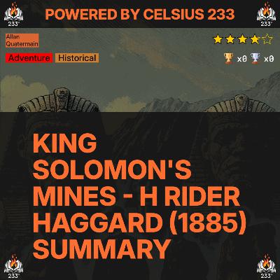 King Solomon's Mines - H Rider Haggard (1885) Summary (Allan Quatermain - 1)