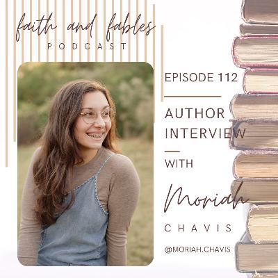 Ep. 112: Author Interview with Moriah Chavis