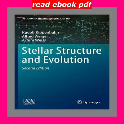 read â¤ï¸ebook (✔ï¸pdf✔ï¸) Stellar Structure and Evolution (Astronomy and Astrophysics Library) $READ$ EBOOK read â¤ï¸ebook (✔ï¸pdf✔ï¸) Stellar Structure and Evolution (Astronomy and Astrophysics Library) $READ$ EBOOK