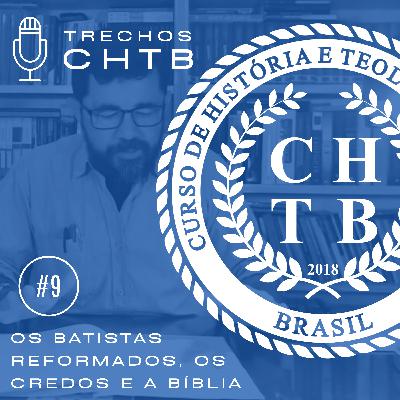 Os Batistas Reformados, os credos antigos e a Bíblia Os Batistas Reformados, os credos antigos e a Bíblia