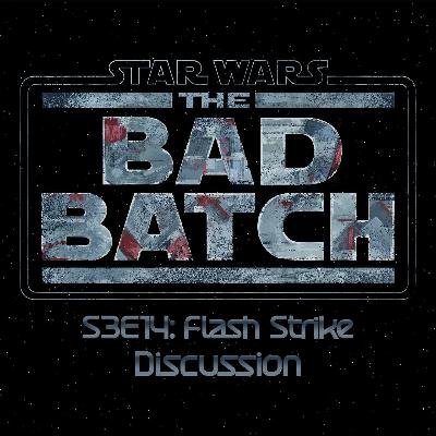 The Bad Batch S3E14: Flash Strike