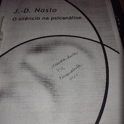 O silêncio na psicanálise Nasio O grito e a coisa/ Debate/ Um silêncio tão lento... um silêncio...