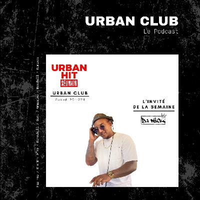 Urban Club #91 (25 Jan 2025) - Dj Nick est l’invité de la semaine !