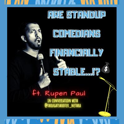 Are Stand Up Comedians Financially Stable!? ft. Rupen Paul Are Stand Up Comedians Financially Stable!? ft. Rupen Paul