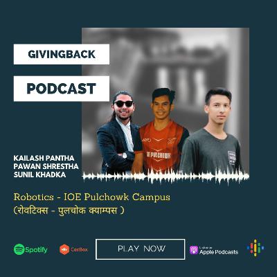 Robotics at IOE Pulchowk Campus (राेवटिक्स - पुलचोक क्याम्पस )| @givingBack Podcast Robotics at IOE Pulchowk Campus (राेवटिक्स - पुलचोक क्याम्पस )| @givingBack Podcast