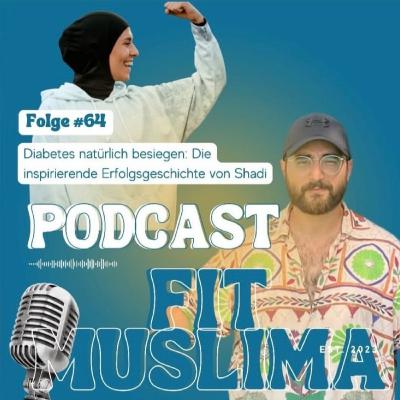 #64 Diabetes natürlich besiegen: Die inspirierende Erfolgsgeschichte von Shadi
