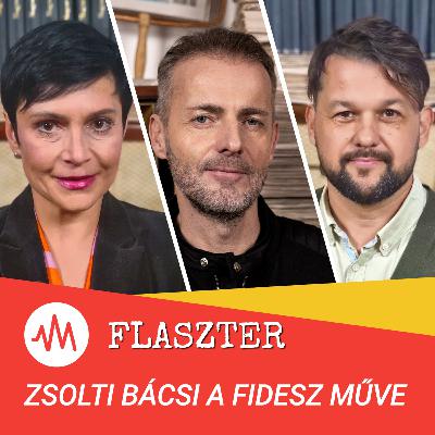 Flaszter 373. – Zsolti bácsi a Fidesz műve Flaszter 373. – Zsolti bácsi a Fidesz műve