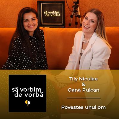 Tily Niculae | Povestea unui om | să vorbim de vorbă | PODCAST 12 Tily Niculae | Povestea unui om | să vorbim de vorbă | PODCAST 12