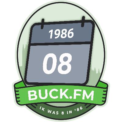 BUCK.FM | Ik was 8 in 86 #1: Back to the 80's BUCK.FM | Ik was 8 in 86 #1: Back to the 80's