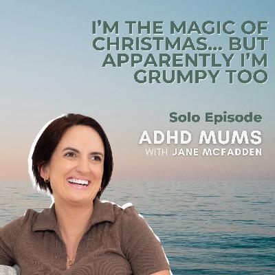 65. I’m the Magic of Christmas… But Apparently I’m Grumpy Too 65. I’m the Magic of Christmas… But Apparently I’m Grumpy Too