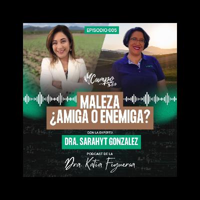 #005. Maleza ¿Amiga o Enemiga?