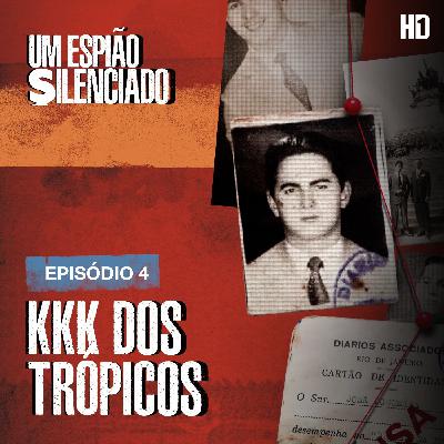 Episódio 4 - KKK dos trópicos