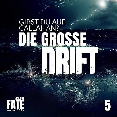 Die große Drift 5: Gibst du auf, Callahan?