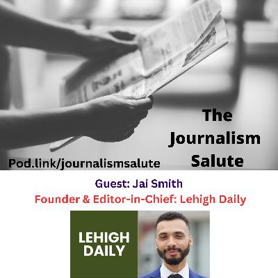 Jai Smith, Founder and Editor-in-Chief: Lehigh Daily