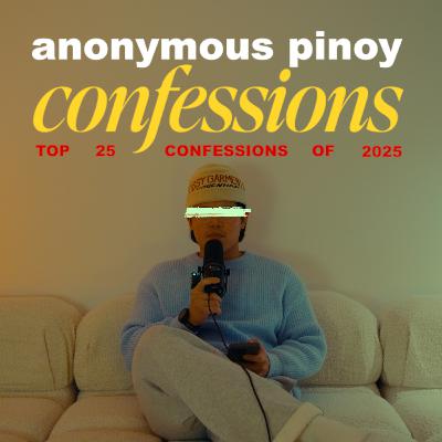 AUDIO ANONYMOUS PINOY CONFESSIONS — TOP 25 CONFESSIONS OF 2025