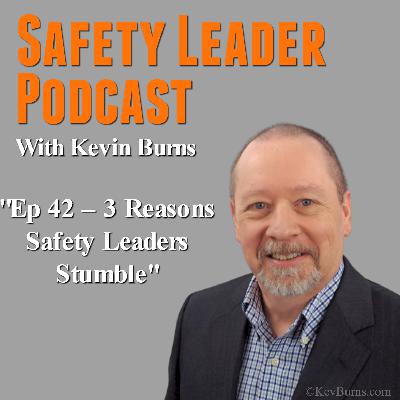 Ep 42 - 3 Reasons Safety Leaders Stumble