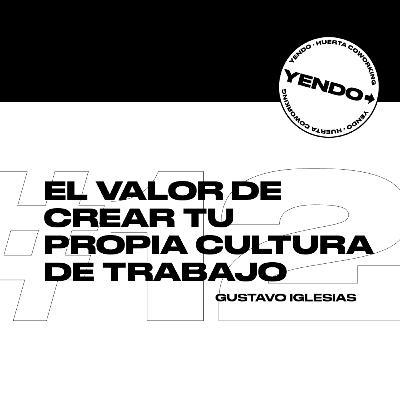 El valor de crear tu propia cultura de trabajo | Gustavo Iglesias El valor de crear tu propia cultura de trabajo | Gustavo Iglesias