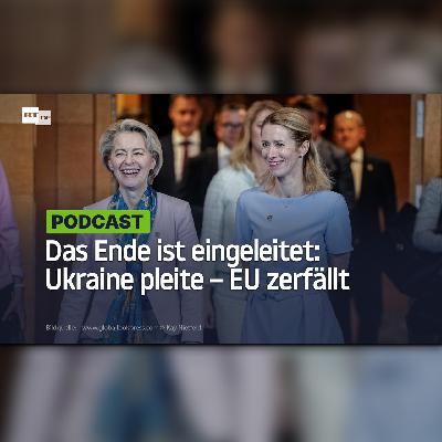 Das Ende ist eingeleitet: Ukraine pleite – EU zerfällt