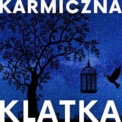#19 KARMICZNA KLATKA #HipnozaRegresyjna