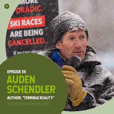Reckoning with Climate Complicity with Auden Schendler, "Terrible Beauty" Reckoning with Climate Complicity with Auden Schendler, "Terrible Beauty"