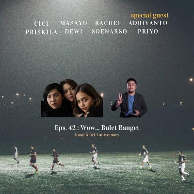 Episode 42: Bulet Banget