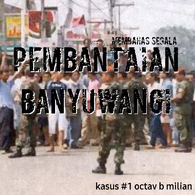 PEMBANTAIAN BANYUWANGI 1998 #KASUS1 PEMBANTAIAN BANYUWANGI 1998 #KASUS1