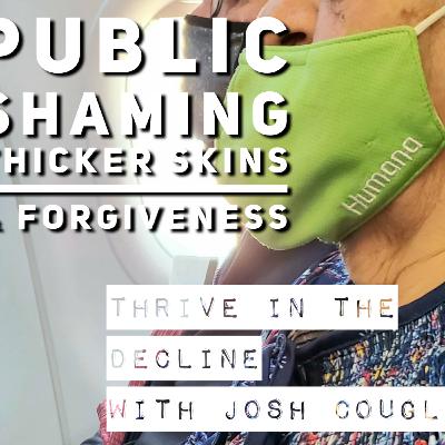 Public Shaming, Thicker Skins and Our Desperate and Life Giving Need To Forgive