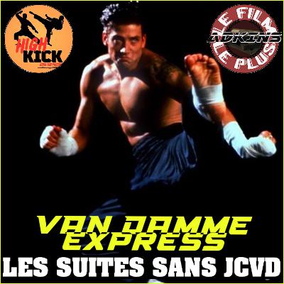 VDE#60 - Les suites sans JCVD Vol.1 (feat. Adkins le Plus + High Kick dans ton podcast)