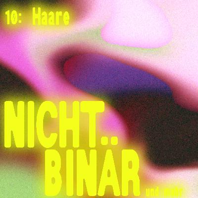 Nichtbinär: Haare #10