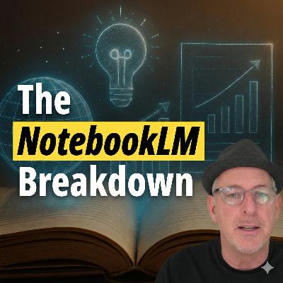 The NotebookLM Breakdown The NotebookLM Breakdown