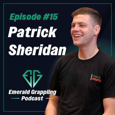 #15 Patrick Sheridan Returns: Irish Jiu Jitsu Nationals, No-Gi Growth & The BJJ Community in Ireland!