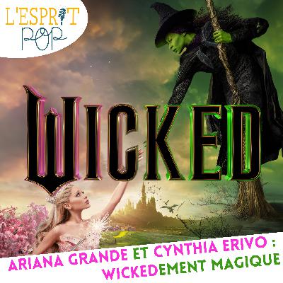 Ariana Grande et Cynthia Erivo : Wickedement Magique
