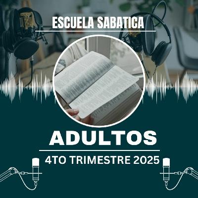 Episode 500: Escuela Sabática - Lectura 27 de Septiembre del 2025