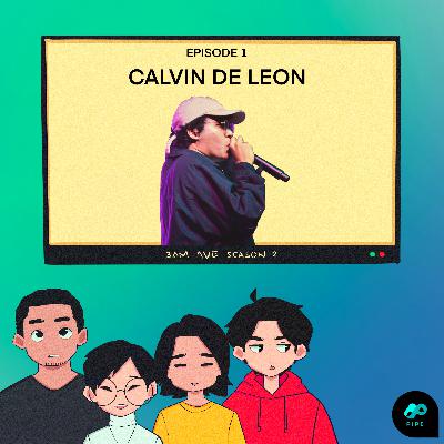 S2EP1: Tropa x Calvin De Leon