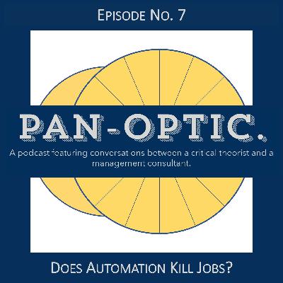 #7 - Does Automation Kill Jobs? #7 - Does Automation Kill Jobs?